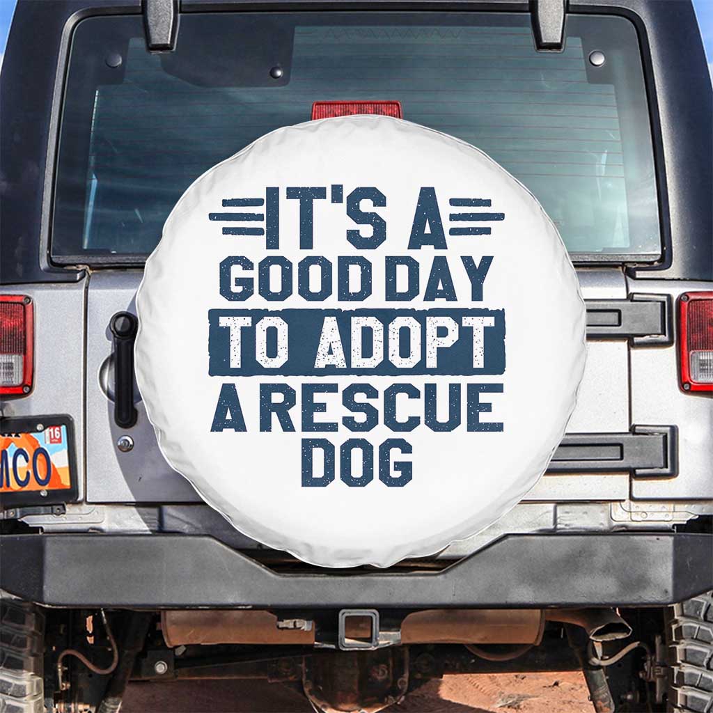 Dog Rescue Spare Tire Cover Its A Good Day to Adopt Rescue Dog - Wonder Print Shop