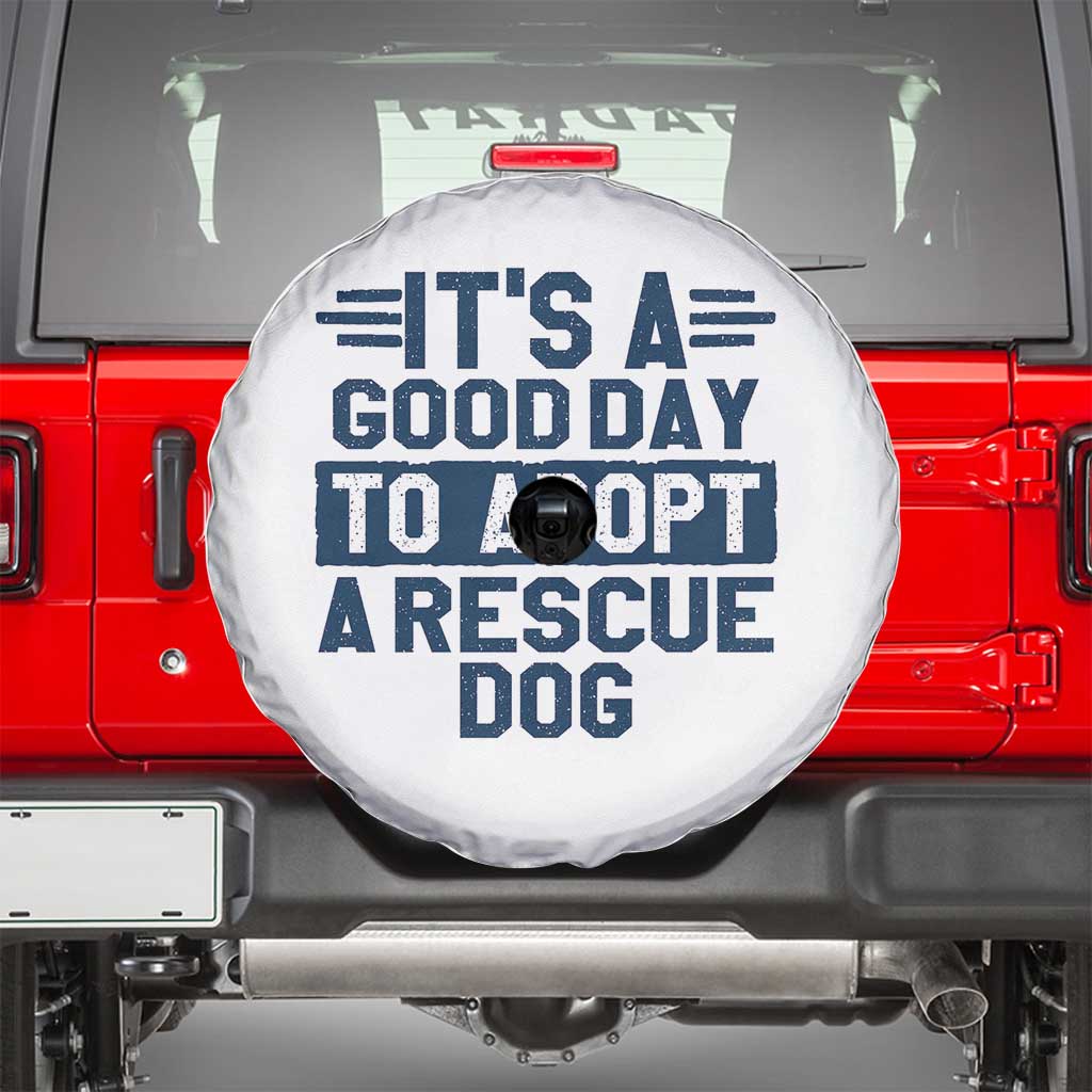 Dog Rescue Spare Tire Cover Its A Good Day to Adopt Rescue Dog - Wonder Print Shop
