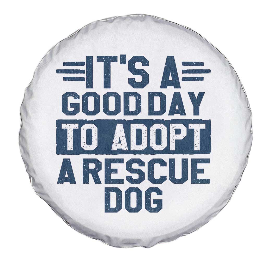 Dog Rescue Spare Tire Cover Its A Good Day to Adopt Rescue Dog - Wonder Print Shop