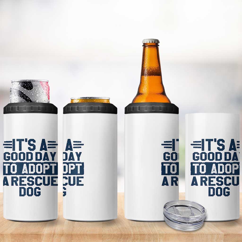Dog Rescue 4 in 1 Can Cooler Tumbler Its A Good Day to Adopt Rescue Dog - Wonder Print Shop