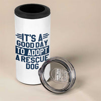 Dog Rescue 4 in 1 Can Cooler Tumbler Its A Good Day to Adopt Rescue Dog - Wonder Print Shop