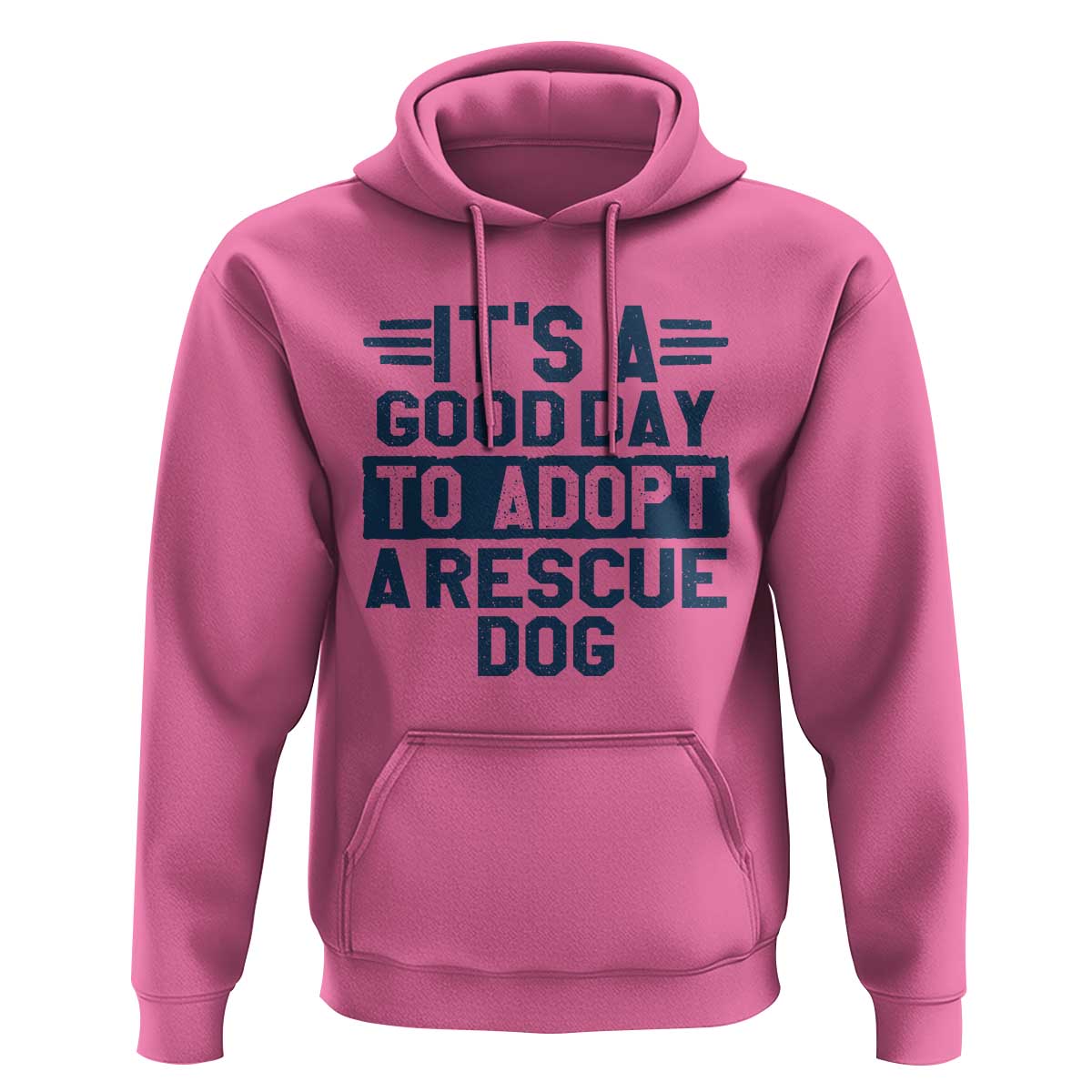 Dog Rescue Hoodie Its A Good Day to Adopt Rescue Dog - Wonder Print Shop