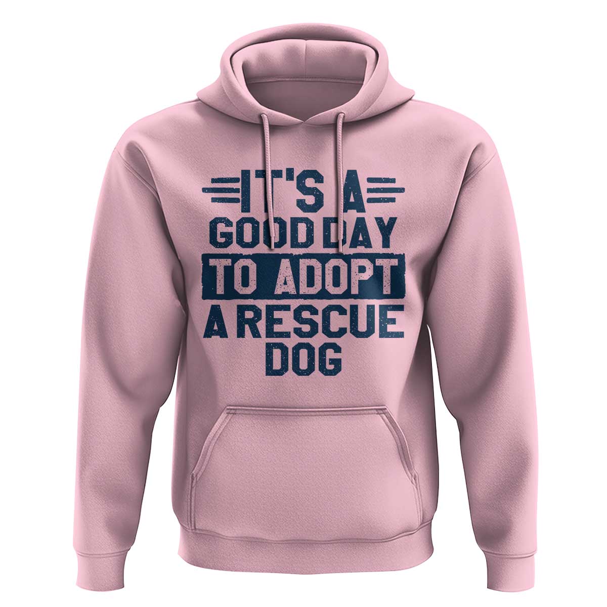 Dog Rescue Hoodie Its A Good Day to Adopt Rescue Dog - Wonder Print Shop