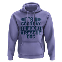 Dog Rescue Hoodie Its A Good Day to Adopt Rescue Dog - Wonder Print Shop