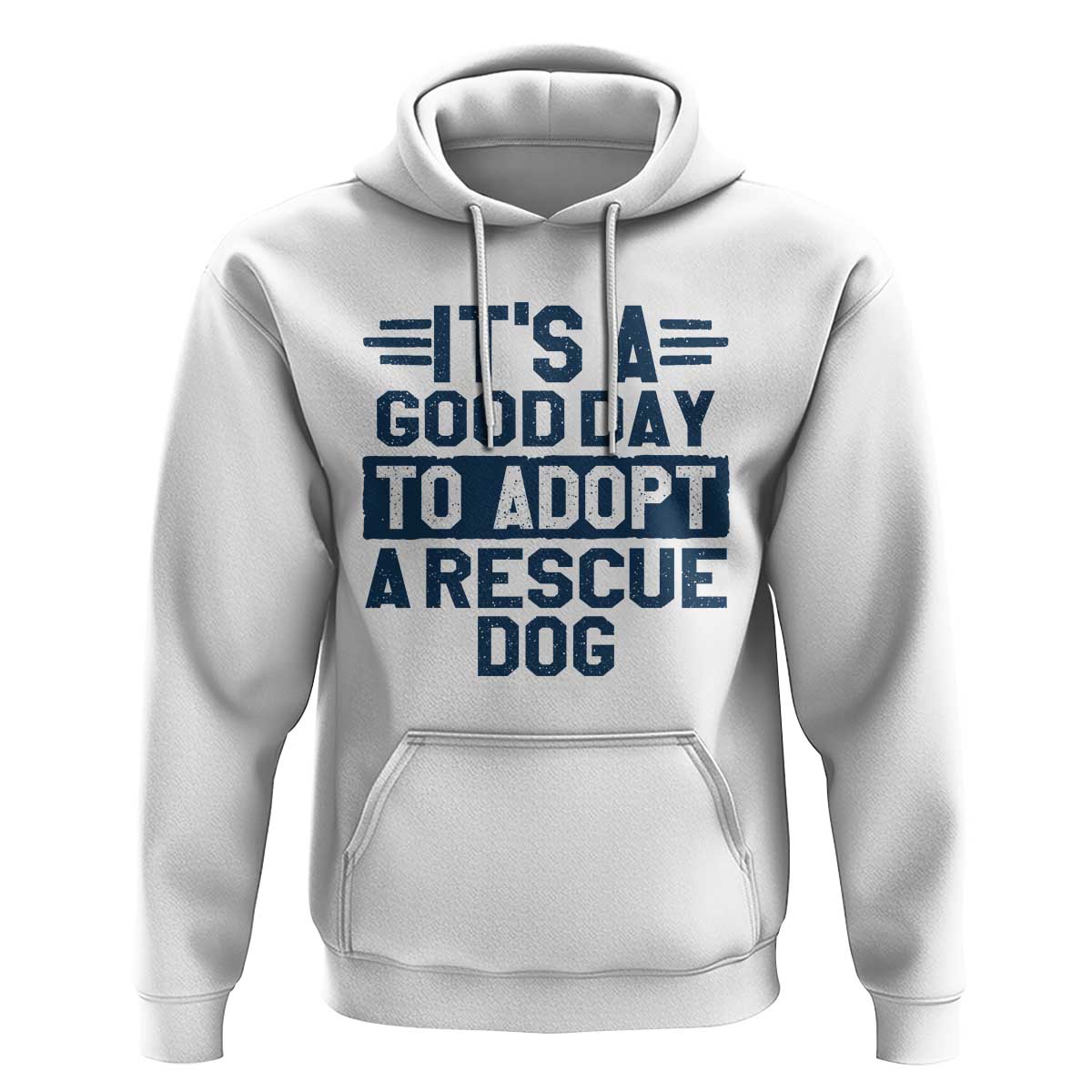 Dog Rescue Hoodie Its A Good Day to Adopt Rescue Dog - Wonder Print Shop