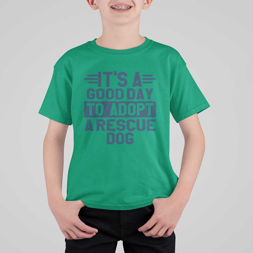 Dog Rescue T Shirt For Kid Its A Good Day to Adopt Rescue Dog - Wonder Print Shop