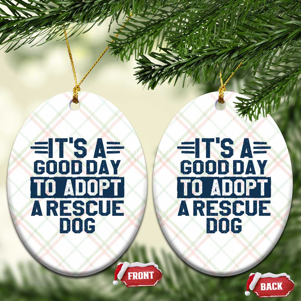 Dog Rescue Ceramic Ornament Its A Good Day to Adopt Rescue Dog - Wonder Print Shop