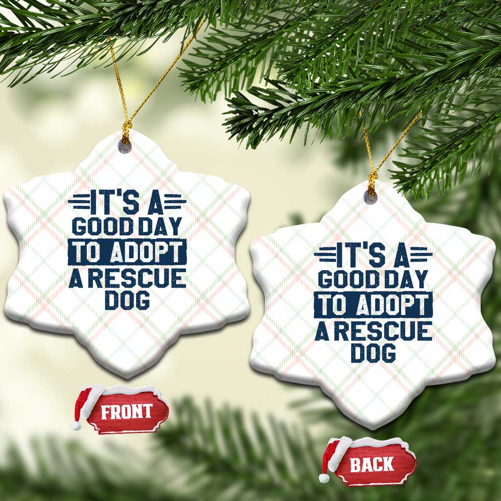 Dog Rescue Ceramic Ornament Its A Good Day to Adopt Rescue Dog - Wonder Print Shop