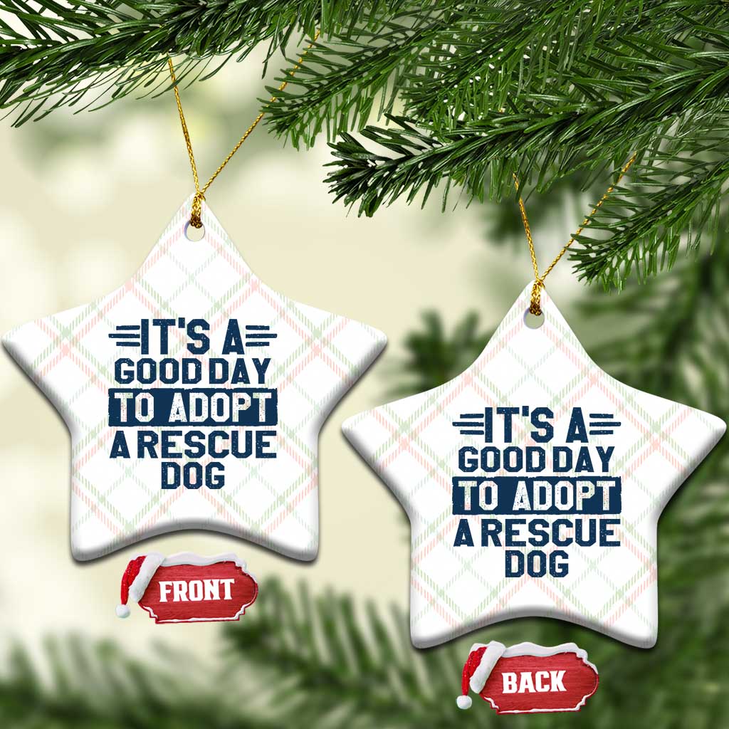 Dog Rescue Ceramic Ornament Its A Good Day to Adopt Rescue Dog - Wonder Print Shop