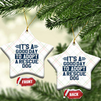 Dog Rescue Ceramic Ornament Its A Good Day to Adopt Rescue Dog - Wonder Print Shop