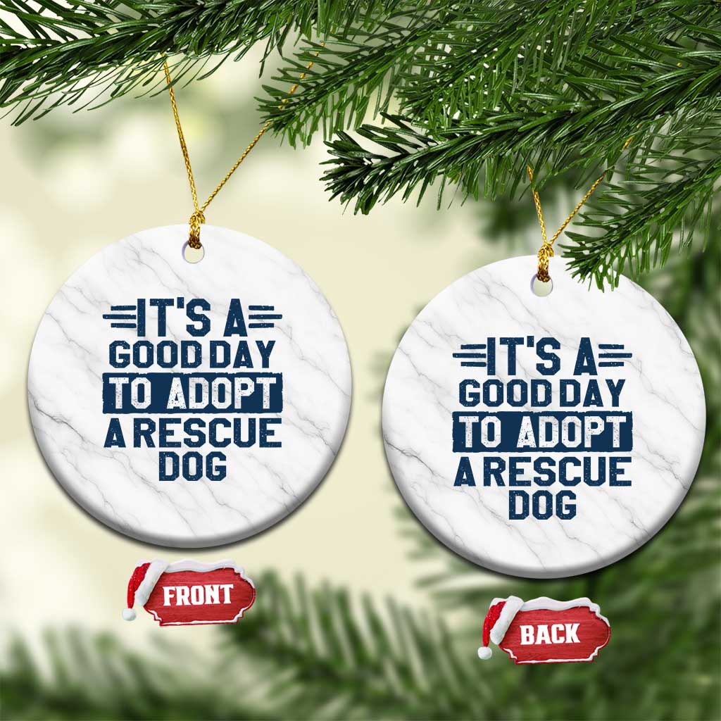 Dog Rescue Ceramic Ornament Its A Good Day to Adopt Rescue Dog - Wonder Print Shop