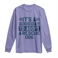 Dog Rescue Long Sleeve Shirt Its A Good Day to Adopt Rescue Dog - Wonder Print Shop