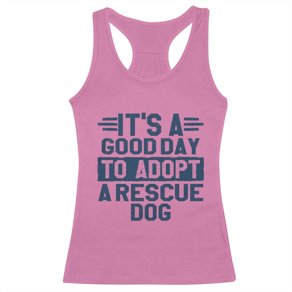 Dog Rescue Racerback Tank Top Its A Good Day to Adopt Rescue Dog - Wonder Print Shop