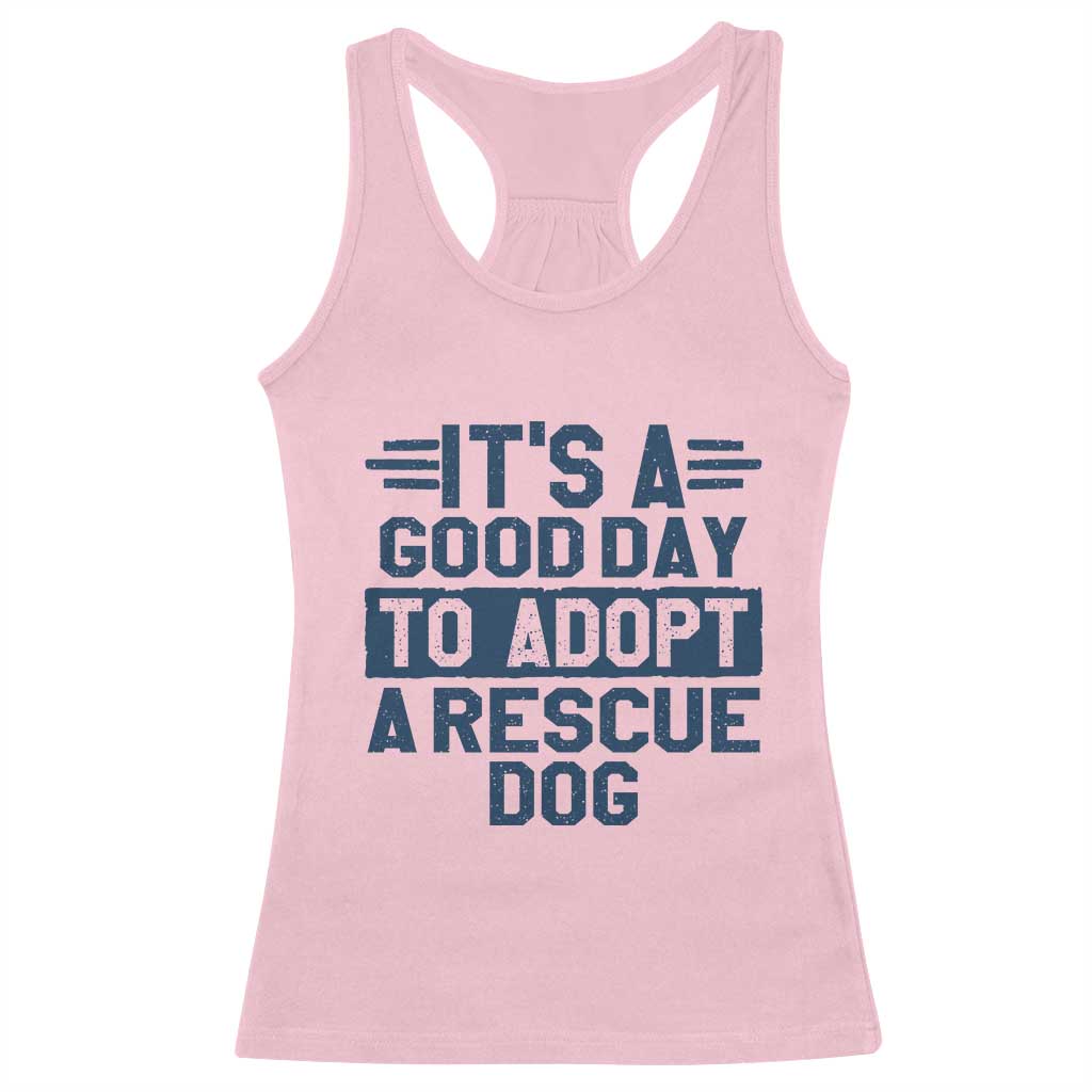 Dog Rescue Racerback Tank Top Its A Good Day to Adopt Rescue Dog - Wonder Print Shop