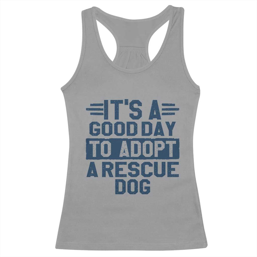 Dog Rescue Racerback Tank Top Its A Good Day to Adopt Rescue Dog - Wonder Print Shop