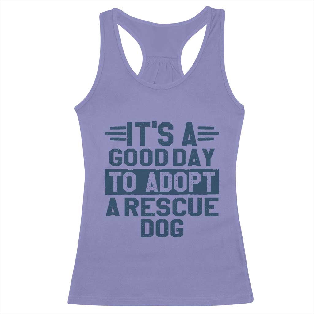 Dog Rescue Racerback Tank Top Its A Good Day to Adopt Rescue Dog - Wonder Print Shop