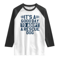 Dog Rescue Raglan Shirt Its A Good Day to Adopt Rescue Dog - Wonder Print Shop