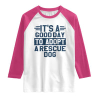 Dog Rescue Raglan Shirt Its A Good Day to Adopt Rescue Dog - Wonder Print Shop