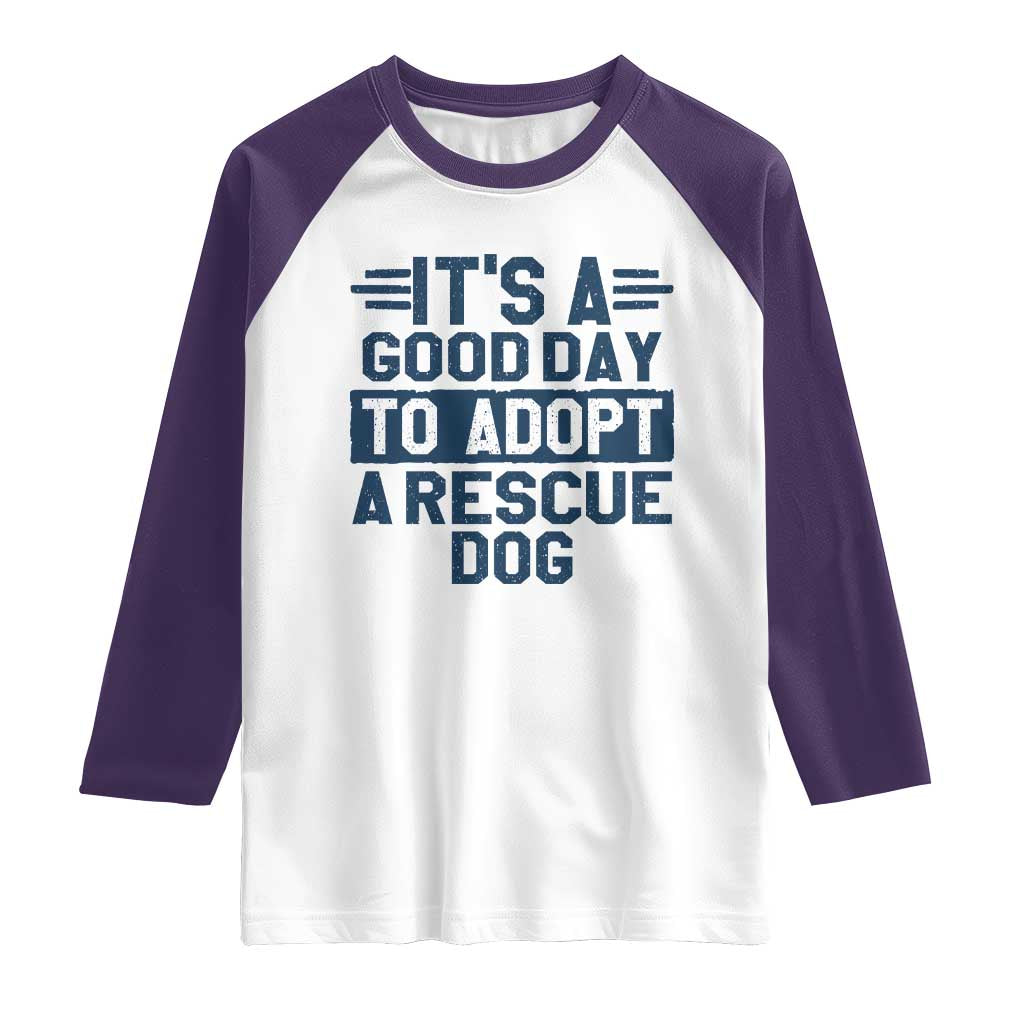 Dog Rescue Raglan Shirt Its A Good Day to Adopt Rescue Dog - Wonder Print Shop
