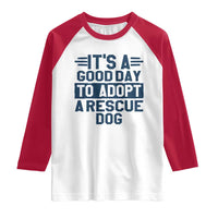 Dog Rescue Raglan Shirt Its A Good Day to Adopt Rescue Dog - Wonder Print Shop