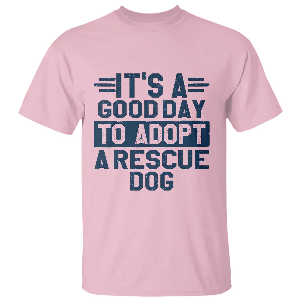 Dog Rescue T Shirt Its A Good Day to Adopt Rescue Dog - Wonder Print Shop