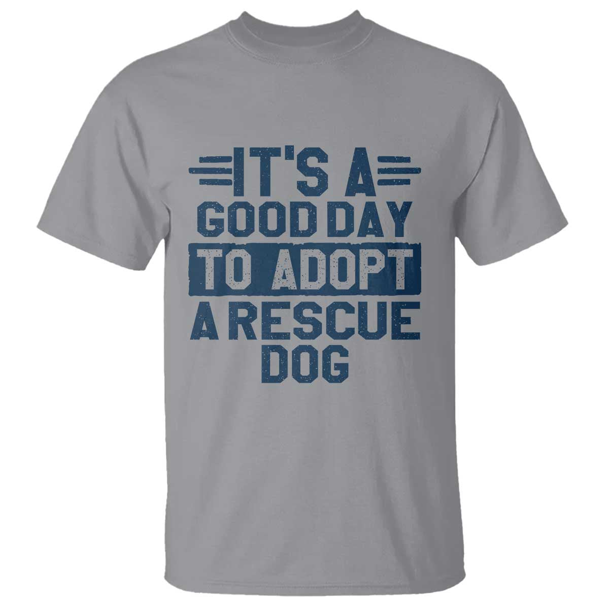 Dog Rescue T Shirt Its A Good Day to Adopt Rescue Dog - Wonder Print Shop