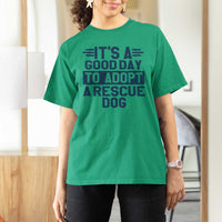 Dog Rescue T Shirt For Women Its A Good Day to Adopt Rescue Dog - Wonder Print Shop