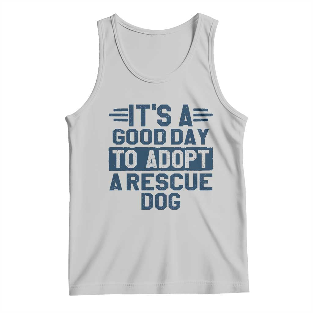 Dog Rescue Tank Top Its A Good Day to Adopt Rescue Dog - Wonder Print Shop