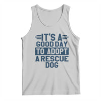 Dog Rescue Tank Top Its A Good Day to Adopt Rescue Dog - Wonder Print Shop