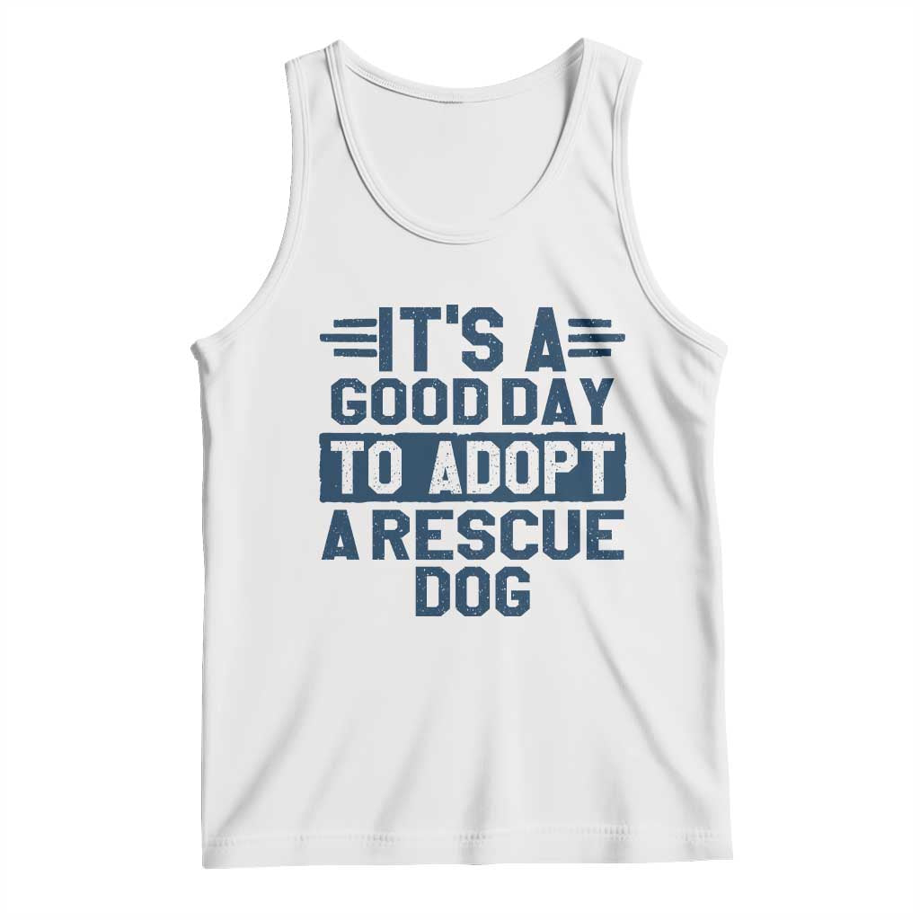 Dog Rescue Tank Top Its A Good Day to Adopt Rescue Dog - Wonder Print Shop