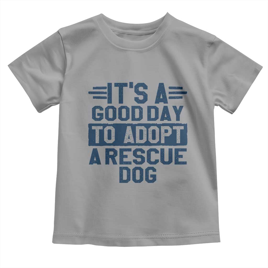 Dog Rescue Toddler T Shirt Its A Good Day to Adopt Rescue Dog - Wonder Print Shop