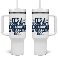 Dog Rescue Tumbler With Handle Its A Good Day to Adopt Rescue Dog - Wonder Print Shop