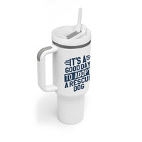Dog Rescue Tumbler With Handle Its A Good Day to Adopt Rescue Dog - Wonder Print Shop