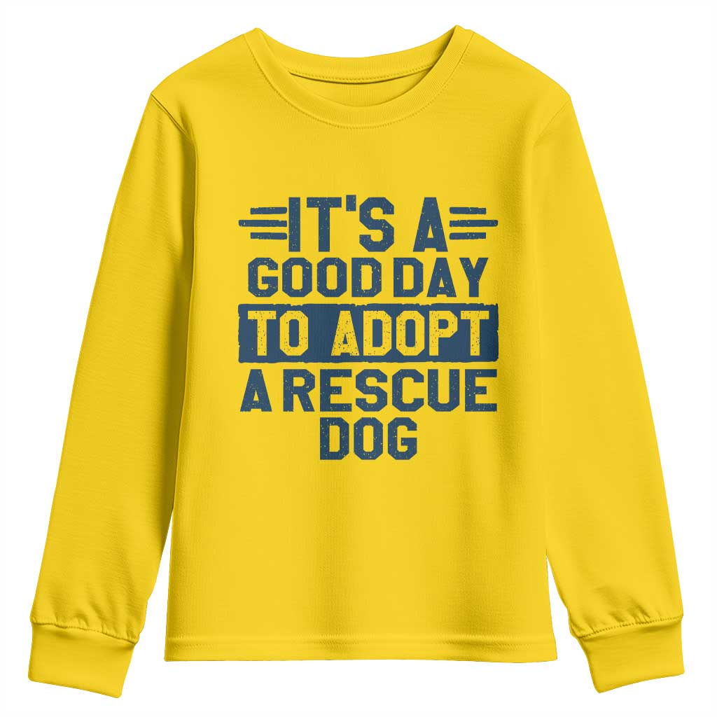 Dog Rescue Youth Sweatshirt Its A Good Day to Adopt Rescue Dog - Wonder Print Shop