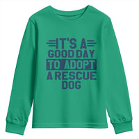 Dog Rescue Youth Sweatshirt Its A Good Day to Adopt Rescue Dog - Wonder Print Shop