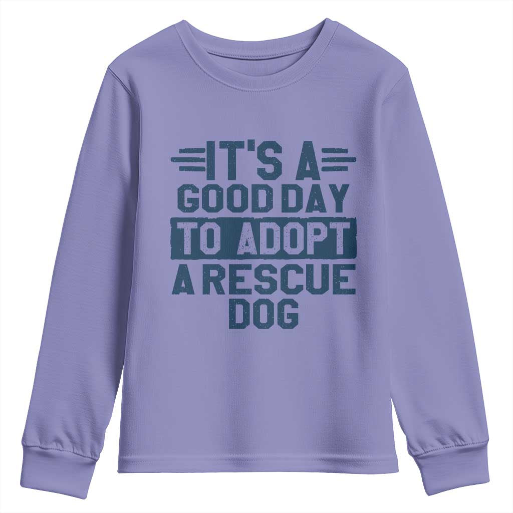 Dog Rescue Youth Sweatshirt Its A Good Day to Adopt Rescue Dog - Wonder Print Shop