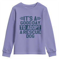 Dog Rescue Youth Sweatshirt Its A Good Day to Adopt Rescue Dog - Wonder Print Shop