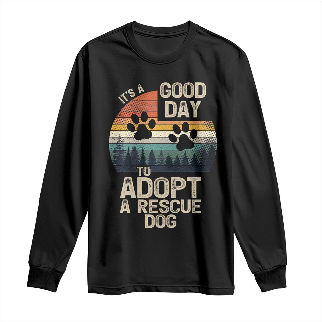 Dog Rescue Long Sleeve Shirt Retro Its A Good Day to Adopt Rescue Dog - Wonder Print Shop