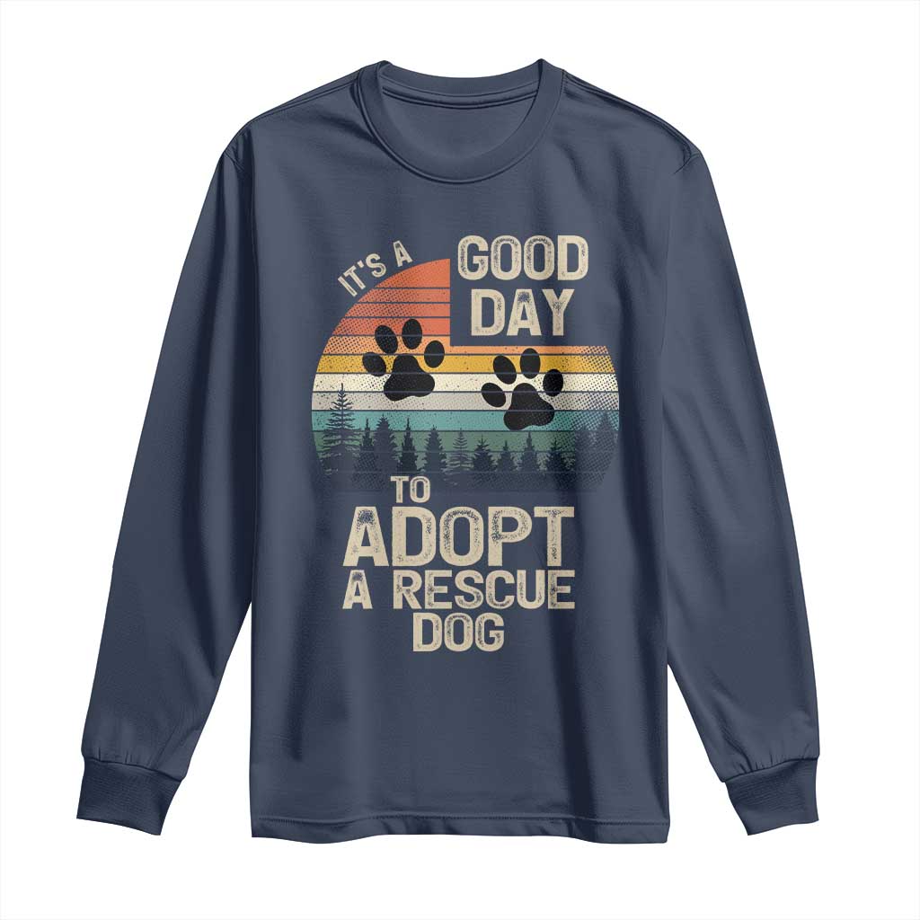 Dog Rescue Long Sleeve Shirt Retro Its A Good Day to Adopt Rescue Dog - Wonder Print Shop