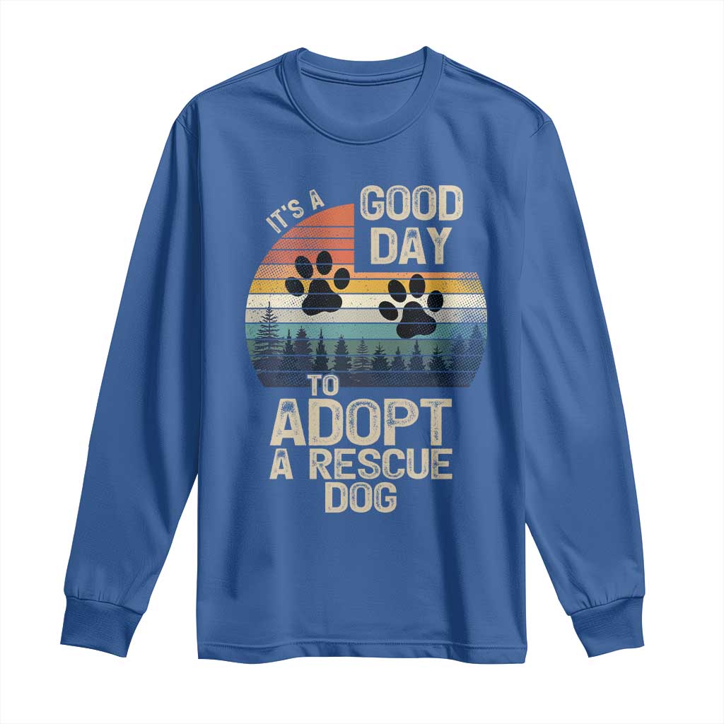 Dog Rescue Long Sleeve Shirt Retro Its A Good Day to Adopt Rescue Dog - Wonder Print Shop