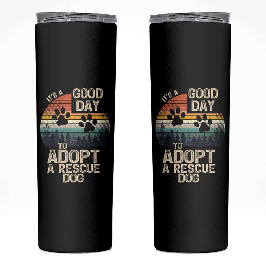 Dog Rescue Skinny Tumbler Retro Its A Good Day to Adopt Rescue Dog - Wonder Print Shop