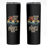 Dog Rescue Skinny Tumbler Retro Its A Good Day to Adopt Rescue Dog - Wonder Print Shop