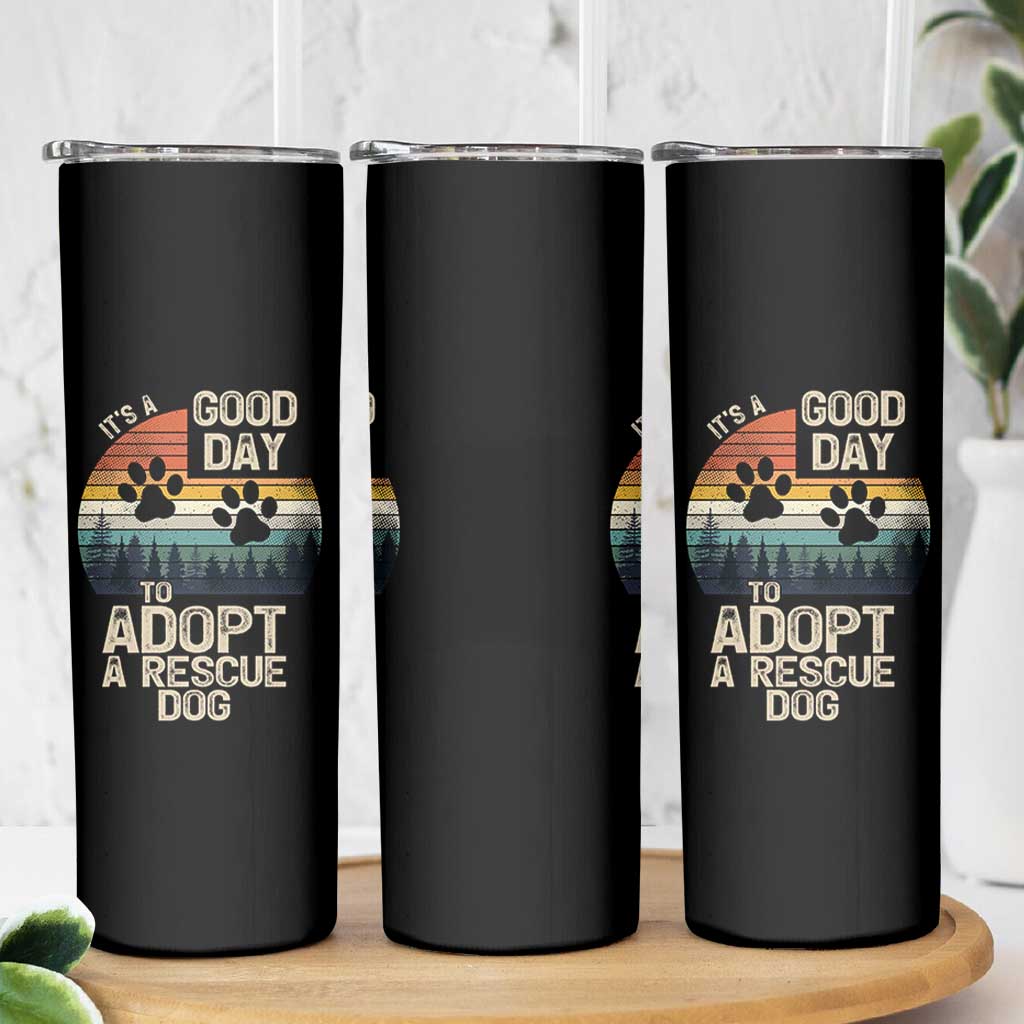 Dog Rescue Skinny Tumbler Retro Its A Good Day to Adopt Rescue Dog - Wonder Print Shop