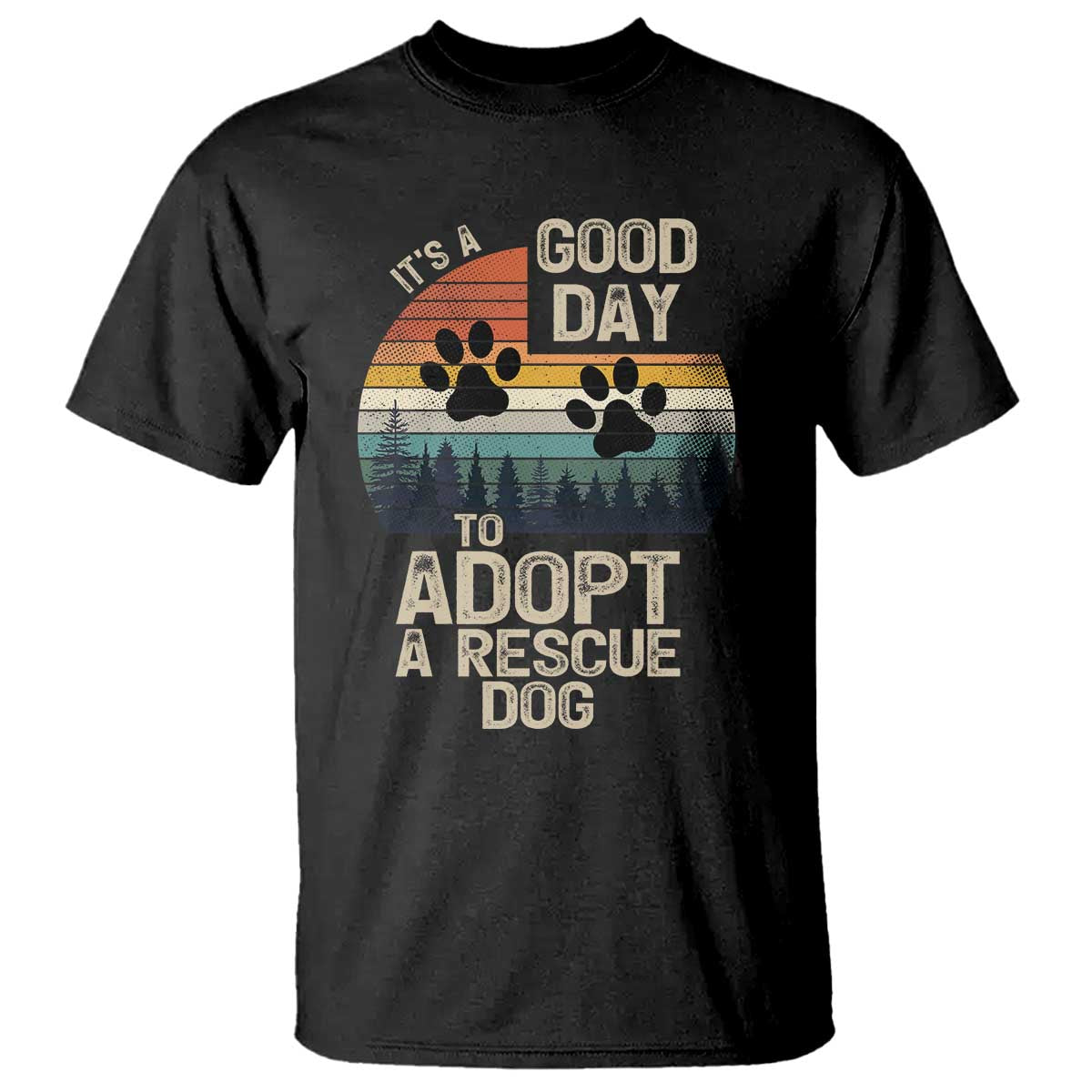 Dog Rescue T Shirt Retro Its A Good Day to Adopt Rescue Dog - Wonder Print Shop