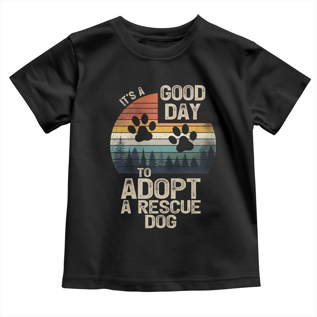 Dog Rescue Toddler T Shirt Retro Its A Good Day to Adopt Rescue Dog - Wonder Print Shop