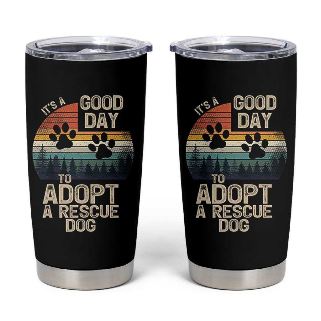 Dog Rescue Tumbler Cup Retro Its A Good Day to Adopt Rescue Dog - Wonder Print Shop