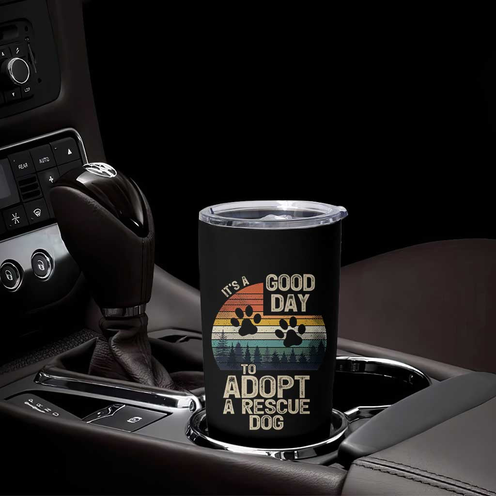 Dog Rescue Tumbler Cup Retro Its A Good Day to Adopt Rescue Dog - Wonder Print Shop