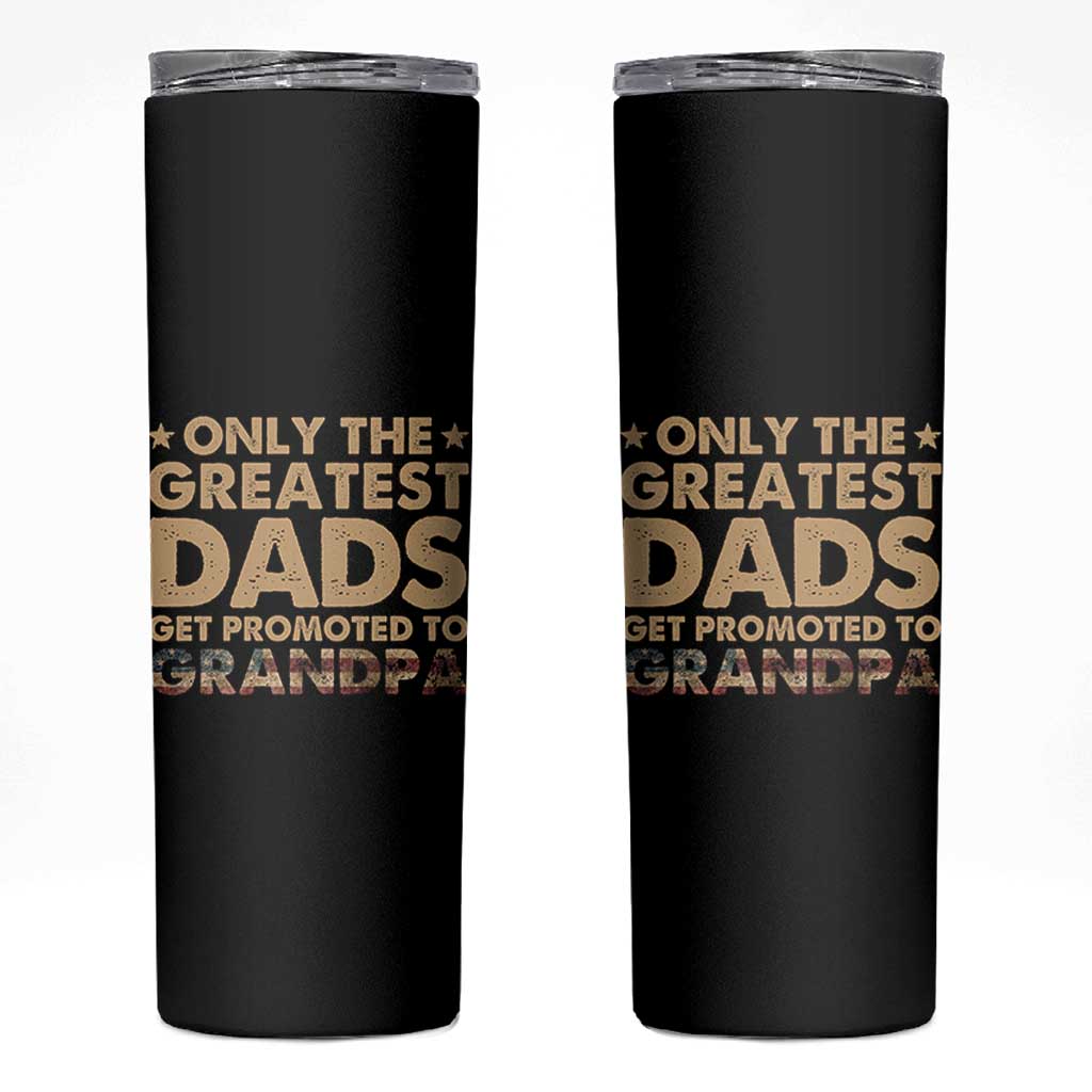 Greatest Dads Get Promoted To Grandpa Skinny Tumbler Retro American Flag Fathers Day New Grandpa Gift