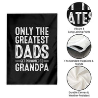 Greatest Dads Get Promoted To Grandpa Garden Flag