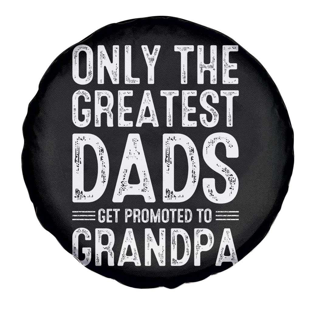 Greatest Dads Get Promoted To Grandpa Spare Tire Cover